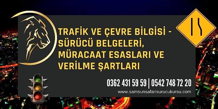 Sürücü Belgeleri, Müracaat Esasları ve Verilme Şartları Ders Videosu