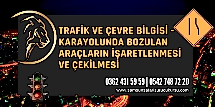 Karayolunda Bozulan Araçların İşaretlenmesi ve Çekilmesi Ders Videosu