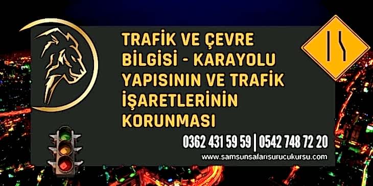 Karayolu Yapısının ve Trafik İşaretlerinin Korunması Ders Videosu