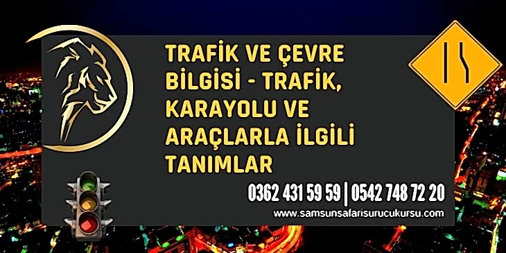 Trafik, Karayolu ve Araçlarla İlgili Tanımlar Ders Videosu